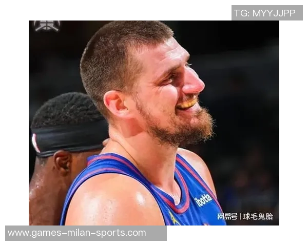 霍华德称约基奇腰背力量惊人自言为合同拼尽全力